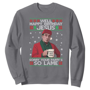 Funny Christmas The Office Movie Sweatshirt Well Happy Birthday Jesus Sorry Your Party Is So Lame - Print Your Wear