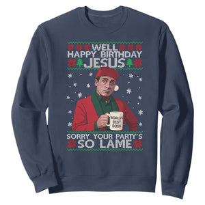 Funny Christmas The Office Movie Sweatshirt Well Happy Birthday Jesus Sorry Your Party Is So Lame - Print Your Wear
