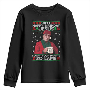 Funny Christmas Office Movie Youth Sweatshirt Well Happy Birthday Jesus Sorry Your Party Is So Lame TS11 Black Print Your Wear