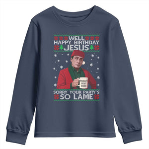 Funny Christmas Office Movie Youth Sweatshirt Well Happy Birthday Jesus Sorry Your Party Is So Lame TS11 Navy Print Your Wear