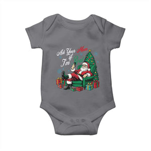 Funny Santa Ask Your Mom If I Am Real Baby Onesie Funny Dirty Xmas Inappropriate Adult Humor TS11 Charcoal Print Your Wear
