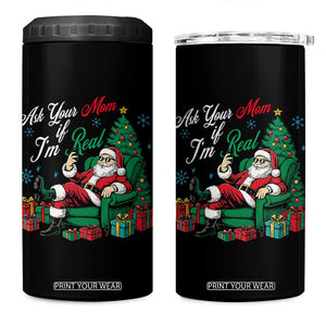 Funny Santa Ask Your Mom If I Am Real 4 in 1 Can Cooler Tumbler Funny Dirty Xmas Inappropriate Adult Humor TS11 One Size: 16 oz Black Print Your Wear
