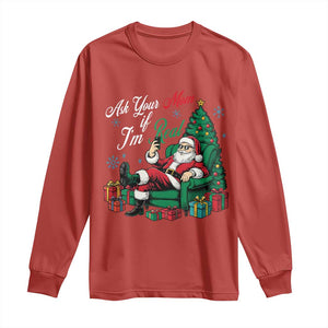 Funny Santa Ask Your Mom If I Am Real Long Sleeve Shirt Funny Dirty Xmas Inappropriate Adult Humor TS11 Red Print Your Wear