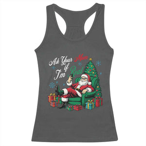 Funny Santa Ask Your Mom If I Am Real Racerback Tank Top Funny Dirty Xmas Inappropriate Adult Humor TS11 Dark Heather Print Your Wear