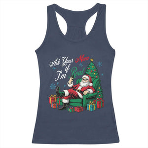 Funny Santa Ask Your Mom If I Am Real Racerback Tank Top Funny Dirty Xmas Inappropriate Adult Humor TS11 Navy Print Your Wear