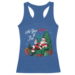 Funny Santa Ask Your Mom If I Am Real Racerback Tank Top Funny Dirty Xmas Inappropriate Adult Humor TS11 Royal Blue Print Your Wear