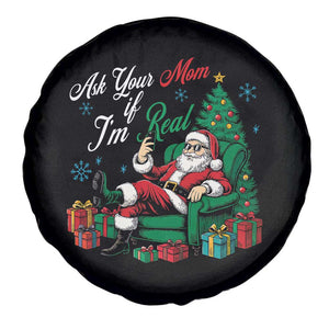 Funny Santa Ask Your Mom If I Am Real Spare Tire Cover Funny Dirty Xmas Inappropriate Adult Humor TS11 Print Your Wear