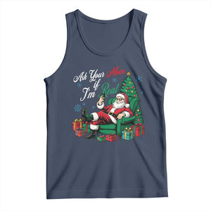 Funny Santa Ask Your Mom If I Am Real Tank Top Funny Dirty Xmas Inappropriate Adult Humor TS11 Navy Print Your Wear