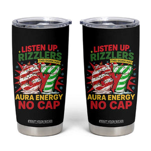 Funny Christmas 67 Meme Tumbler Cup Listen Up Rizzlers This Sigma Has 67 Aura Energy No Cap TS11 Black Print Your Wear