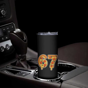 Funny 67 Pizza Lover Skinny Tumbler Six Seven Gen Alpha Slang TS11 Print Your Wear