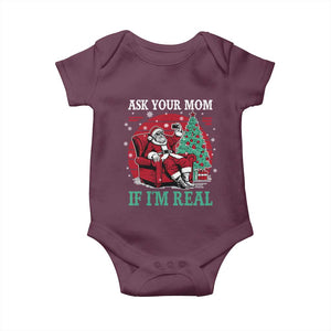 Ask Your Mom If I Am Real Christmas Santa Baby Onesie Funny Dirty Xmas TS11 Maroon Print Your Wear