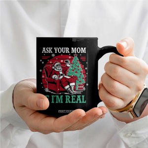 Ask Your Mom If I Am Real Christmas Santa Coffee Mug Funny Dirty Xmas TS11 Print Your Wear