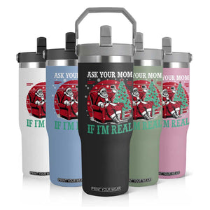 Ask Your Mom If I Am Real Christmas Santa Flip Straw Tumbler Funny Dirty Xmas TS11 Print Your Wear