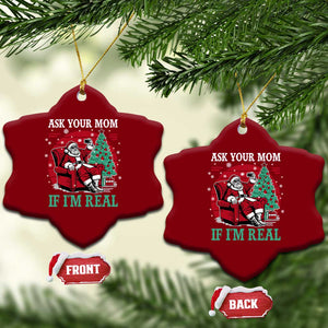 Ask Your Mom If I Am Real Christmas Santa Ceramic Ornament Funny Dirty Xmas TS11 Print Your Wear
