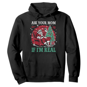 Ask Your Mom If I Am Real Christmas Santa Hoodie Funny Dirty Xmas TS11 Black Print Your Wear