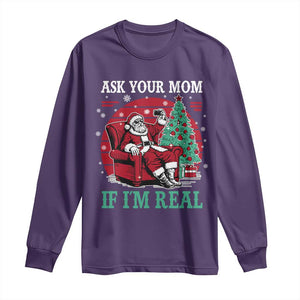 Ask Your Mom If I Am Real Christmas Santa Long Sleeve Shirt Funny Dirty Xmas TS11 Purple Print Your Wear