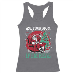 Ask Your Mom If I Am Real Christmas Santa Racerback Tank Top Funny Dirty Xmas TS11 Charcoal Print Your Wear