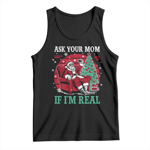Ask Your Mom If I Am Real Christmas Santa Tank Top Funny Dirty Xmas TS11 Black Print Your Wear