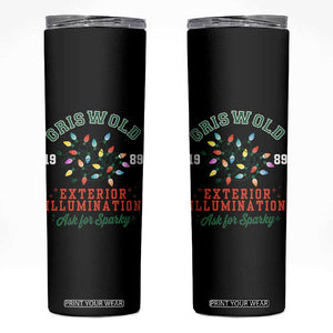 Funny Christmas Griswold Exterior Illumination Skinny Tumbler Ask For Sparky Xmas Movie TS11 Black Print Your Wear