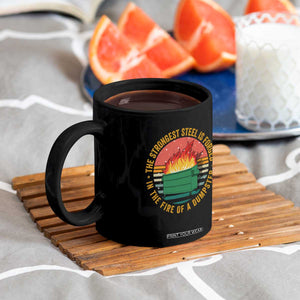 Funny Lil Dumpster Fire Coffee Mug The Strongest Steel Is Forged In The Fire Of A Dumpster TS11 Print Your Wear