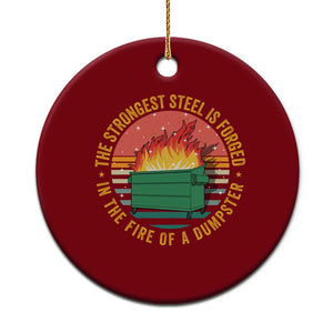 Funny Lil Dumpster Fire Ceramic Ornament The Strongest Steel Is Forged In The Fire Of A Dumpster TS11 1pc Red Print Your Wear