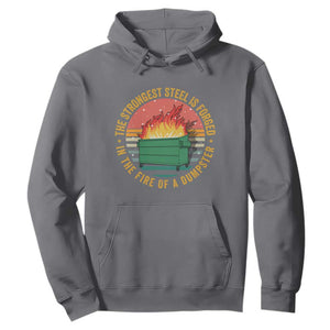 Funny Lil Dumpster Fire Hoodie The Strongest Steel Is Forged In The Fire Of A Dumpster TS11 Charcoal Print Your Wear