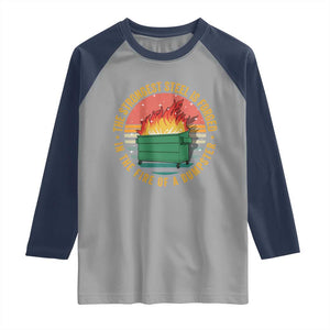 Funny Lil Dumpster Fire Raglan Shirt The Strongest Steel Is Forged In The Fire Of A Dumpster TS11 Sport Gray Navy Print Your Wear