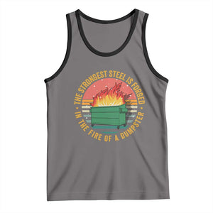 Funny Lil Dumpster Fire Tank Top The Strongest Steel Is Forged In The Fire Of A Dumpster TS11 Deep Heather Black Print Your Wear