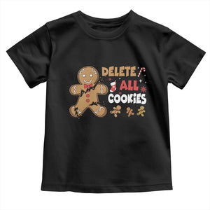 Funny Christmas Delete All Cookies Toddler T Shirt Xmas Gingerbread TS11 Black Print Your Wear