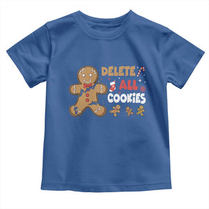 Funny Christmas Delete All Cookies Toddler T Shirt Xmas Gingerbread TS11 Royal Blue Print Your Wear