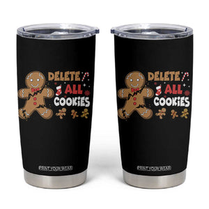 Funny Christmas Delete All Cookies Tumbler Cup Xmas Gingerbread TS11 Black Print Your Wear