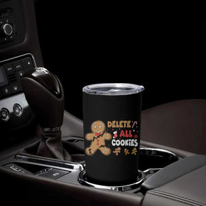 Funny Christmas Delete All Cookies Tumbler Cup Xmas Gingerbread TS11 Print Your Wear