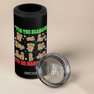 Funny Xmas Tis The Season To Be Naughty 4 in 1 Can Cooler Tumbler Xmas Adult Humor Gingerbread TS11 Print Your Wear