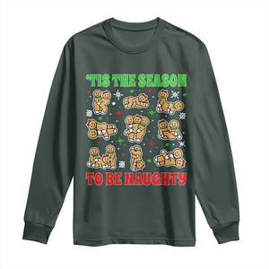 Funny Xmas Tis The Season To Be Naughty Long Sleeve Shirt Xmas Adult Humor Gingerbread TS11 Dark Forest Green Print Your Wear