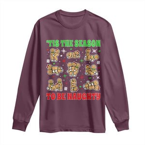 Funny Xmas Tis The Season To Be Naughty Long Sleeve Shirt Xmas Adult Humor Gingerbread TS11 Maroon Print Your Wear
