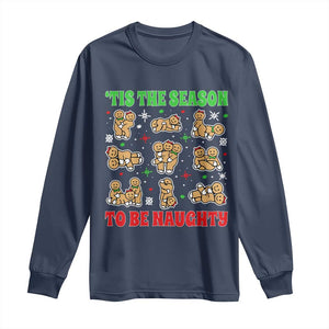 Funny Xmas Tis The Season To Be Naughty Long Sleeve Shirt Xmas Adult Humor Gingerbread TS11 Navy Print Your Wear