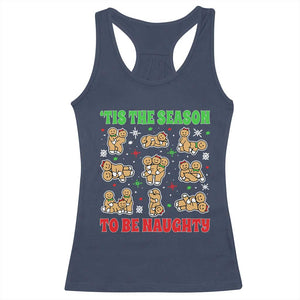 Funny Xmas Tis The Season To Be Naughty Racerback Tank Top Xmas Adult Humor Gingerbread TS11 Navy Print Your Wear