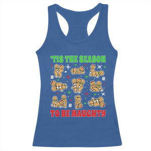 Funny Xmas Tis The Season To Be Naughty Racerback Tank Top Xmas Adult Humor Gingerbread TS11 Royal Blue Print Your Wear