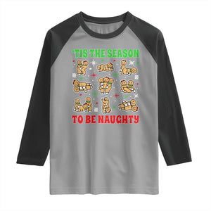 Funny Xmas Tis The Season To Be Naughty Raglan Shirt Xmas Adult Humor Gingerbread TS11 Sport Gray Black Print Your Wear