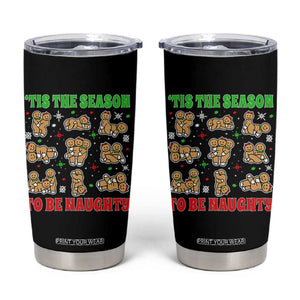 Funny Xmas Tis The Season To Be Naughty Tumbler Cup Xmas Adult Humor Gingerbread TS11 Black Print Your Wear