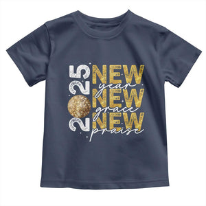 New Year New Grace New Praise 2025 Toddler T Shirt TS11 Navy Print Your Wear