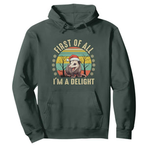 Funny First Of All I'm A Delight Hoodie Angry Opossum Possum Christmas TS11 Dark Forest Green Print Your Wear