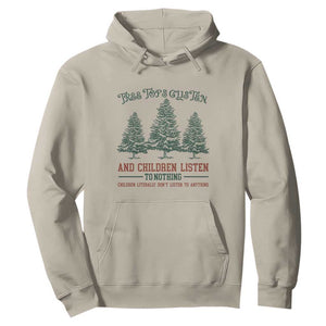Tree Tops Glisten And Children Listen To Nothing Children Literally Don't Listen to Anything Hoodie TS11 Sand Print Your Wear