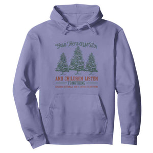 Tree Tops Glisten And Children Listen To Nothing Children Literally Don't Listen to Anything Hoodie TS11 Violet Print Your Wear