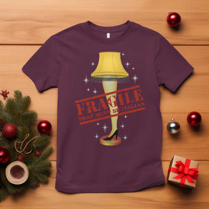 Funny Fragile That Must Be Italian Christmas Movie T Shirt TS11 Maroon Print Your Wear