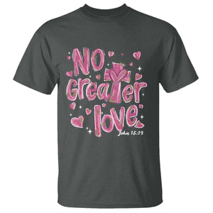 Christian Religious God Valentine's Day T Shirt No Greater Love Bible Verse TS11 Dark Heather Print Your Wear