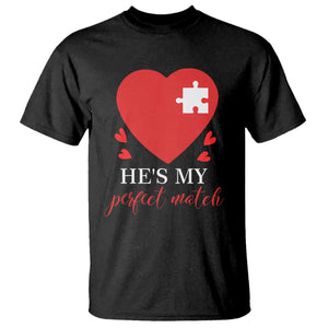 Funny He's My Perfect Match Valentine's Day Couple Matching T Shirt TS11 Black Print Your Wear