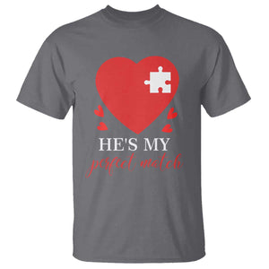 Funny He's My Perfect Match Valentine's Day Couple Matching T Shirt TS11 Charcoal Print Your Wear