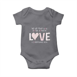 Let All That You Do Be Done In Love Baby Onesie Christian Religious God Bible Verses Valentine's Day Pink Heart TS11 Charcoal Print Your Wear