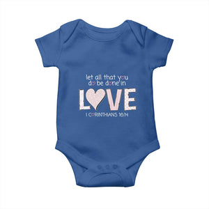 Let All That You Do Be Done In Love Baby Onesie Christian Religious God Bible Verses Valentine's Day Pink Heart TS11 Royal Blue Print Your Wear